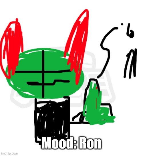 Poorly Drawn Tiky Si | Mood: Ron | image tagged in poorly drawn tiky si | made w/ Imgflip meme maker