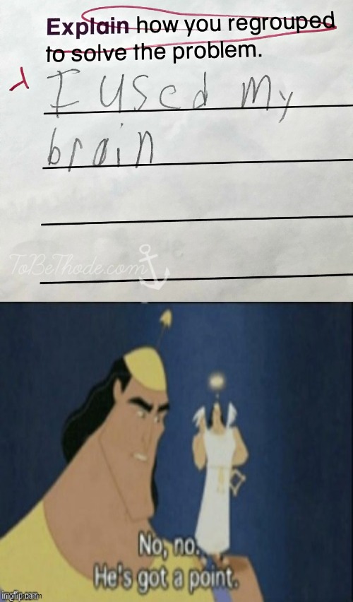 he's got a point u know | image tagged in facts,the emperors new groove,funny,i have achieved comedy,no no hes got a point,not really a gif | made w/ Imgflip meme maker