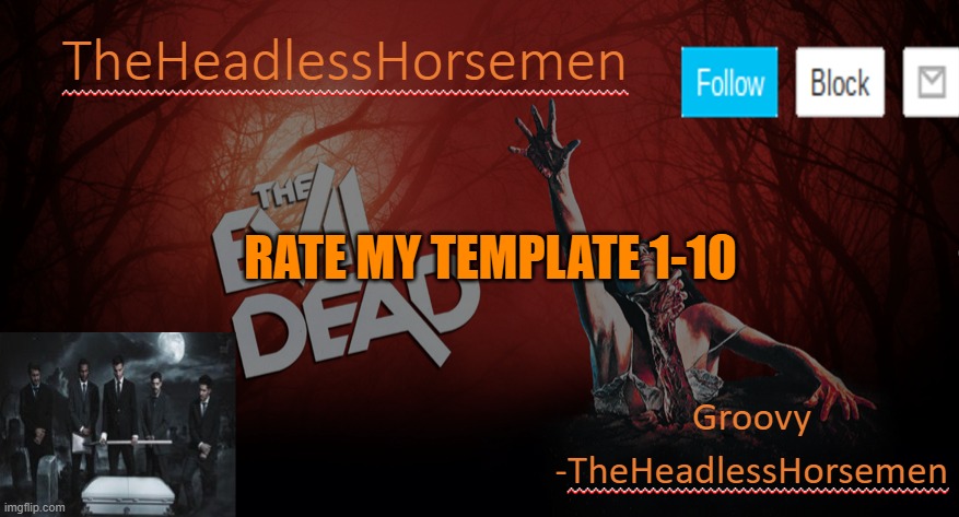 TheHeadlesshorsem template v4 | RATE MY TEMPLATE 1-10 | image tagged in theheadlesshorsem template v4 | made w/ Imgflip meme maker