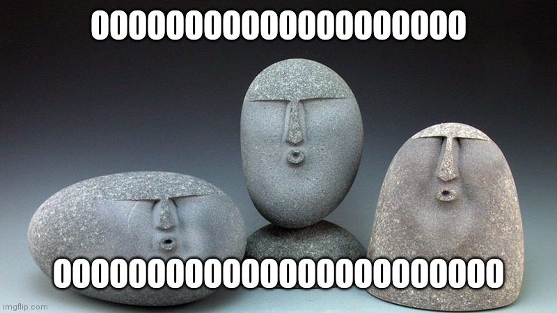 Oof Stones | OOOOOOOOOOOOOOOOOOOO OOOOOOOOOOOOOOOOOOOOOOOO | image tagged in oof stones | made w/ Imgflip meme maker