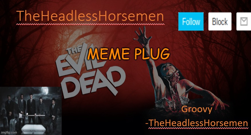 TheHeadlesshorsem template v4 | MEME PLUG | image tagged in theheadlesshorsem template v4 | made w/ Imgflip meme maker
