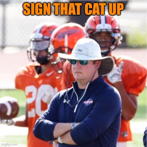 Mad Football Coach | SIGN THAT CAT UP | image tagged in mad football coach | made w/ Imgflip meme maker