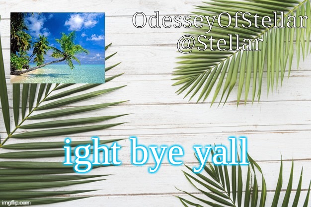 palms | ight bye yall | image tagged in palms | made w/ Imgflip meme maker