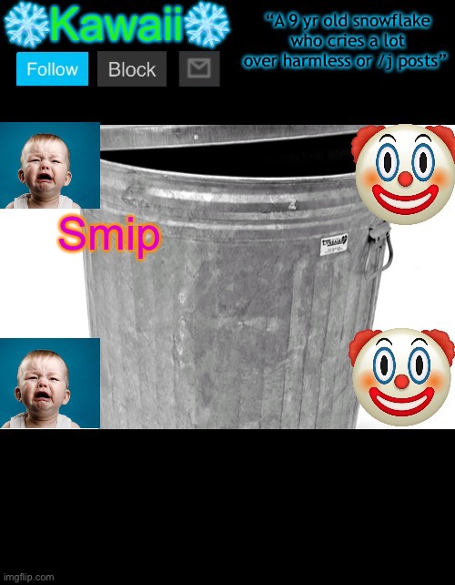 KawaiiTheSnowflake’s announcement template | Smip | image tagged in kawaiithesnowflake s announcement template | made w/ Imgflip meme maker