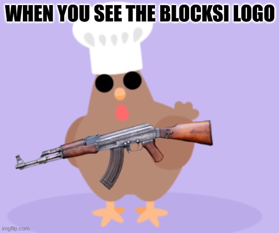 spies that pretty much ruin student's lives | WHEN YOU SEE THE BLOCKSI LOGO | image tagged in what did you say about blank | made w/ Imgflip meme maker