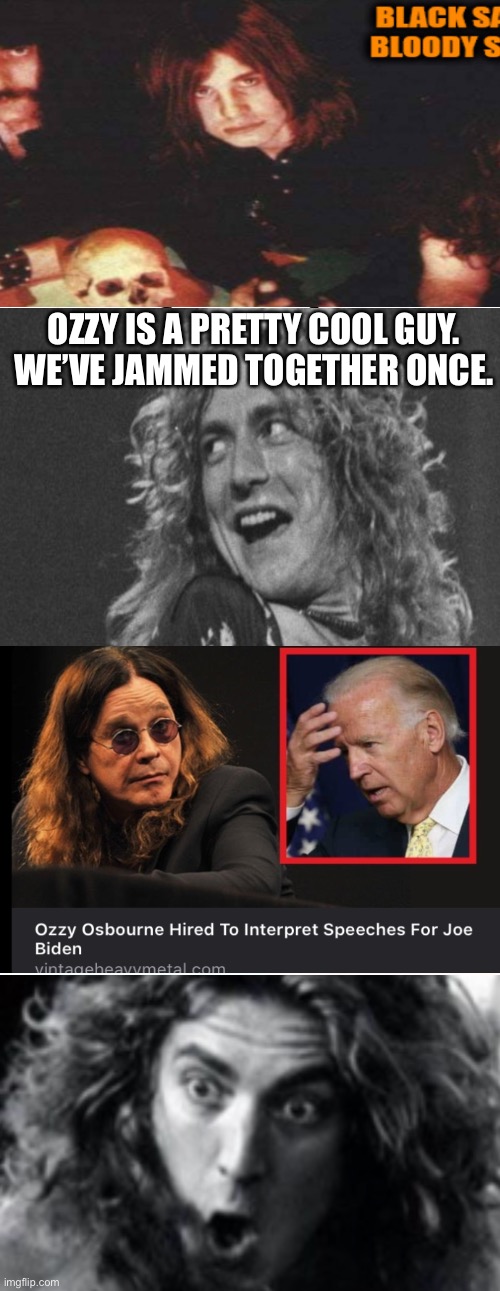 Robert Plant- who’s that metalhead? | OZZY IS A PRETTY COOL GUY. WE’VE JAMMED TOGETHER ONCE. | image tagged in who's that pokemon,ozzy osbourne memes,robert plant memes,black sabbath,led zeppelin,whos that metalhead | made w/ Imgflip meme maker