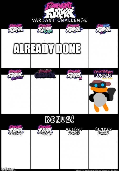 W | ALREADY DONE | image tagged in fnf variant challenge | made w/ Imgflip meme maker