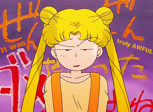 High Quality Sailor Moon It was truly awful Blank Meme Template