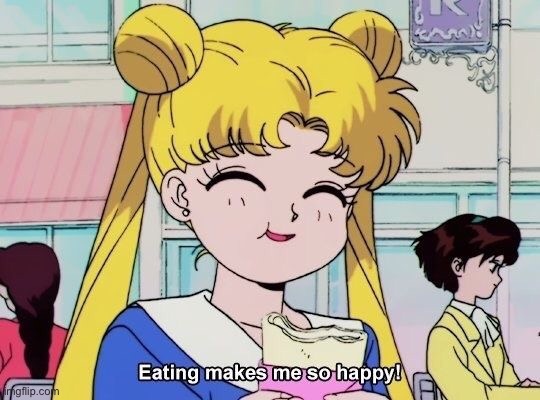 Sailor Moon eating makes me so happy | image tagged in sailor moon eating makes me so happy | made w/ Imgflip meme maker