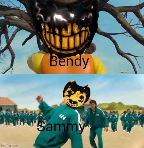 Bendy; Sammy | made w/ Imgflip meme maker