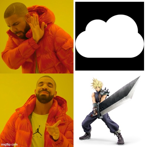 cloud | image tagged in memes,drake hotline bling | made w/ Imgflip meme maker