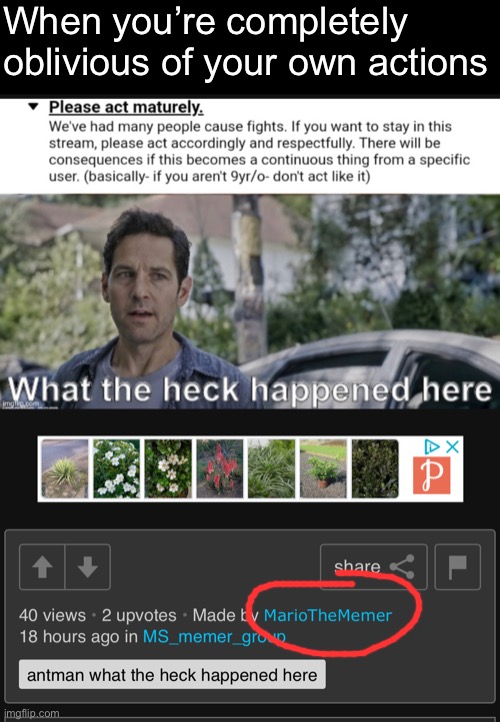 When you’re completely oblivious of your own actions | made w/ Imgflip meme maker