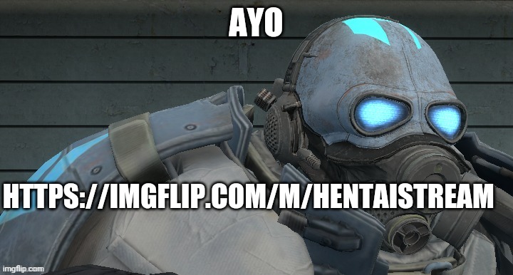 Wallhammer | AYO; HTTPS://IMGFLIP.COM/M/HENTAISTREAM | image tagged in wallhammer | made w/ Imgflip meme maker