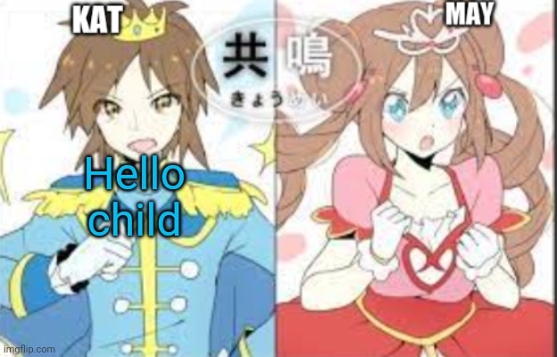 low effort announcement temp | Hello child | image tagged in low effort announcement temp | made w/ Imgflip meme maker