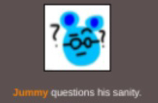 High Quality Jummy questions his sanity Blank Meme Template