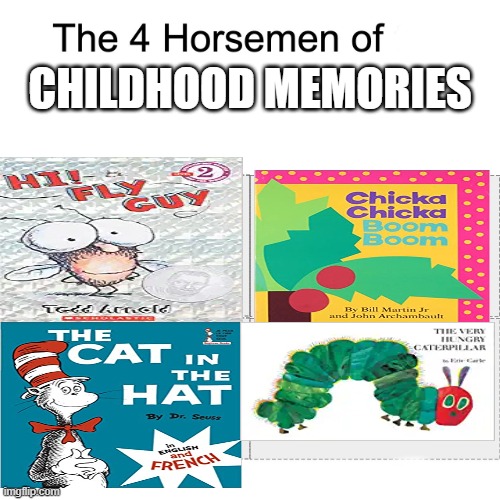 CHILDHOOD | CHILDHOOD MEMORIES | image tagged in four horsemen | made w/ Imgflip meme maker