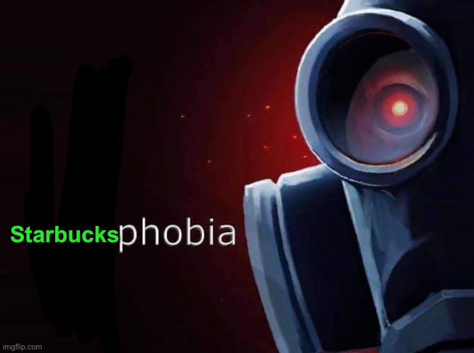 lgbtqphobia | Starbucks | image tagged in lgbtqphobia | made w/ Imgflip meme maker