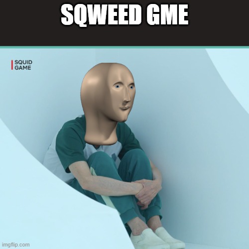 sqweed gme |  SQWEED GME | image tagged in squid game grandpa,meme man,stonks | made w/ Imgflip meme maker