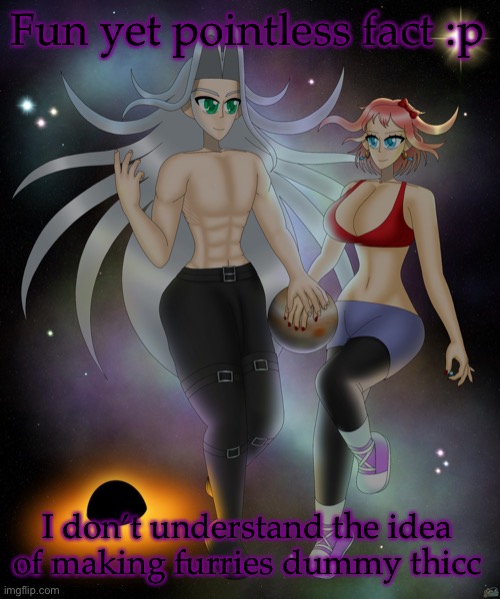 Call me an f-ing hypocrite but Sayori and Sephiroth aren’t even furries | Fun yet pointless fact :p; I don’t understand the idea of making furries dummy thicc | image tagged in sayori and sephiroth | made w/ Imgflip meme maker