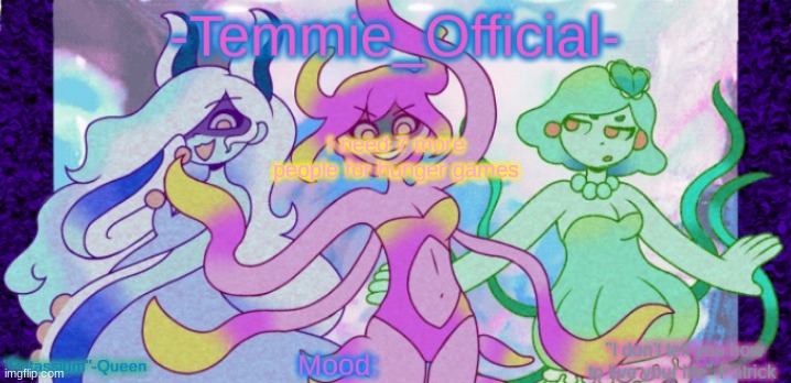 -Temmie_Official- announcement template | I need 7 more people for hunger games | image tagged in -temmie_official- announcement template | made w/ Imgflip meme maker