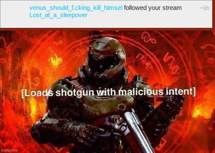 Loads shotgun with malicious intent | image tagged in loads shotgun with malicious intent | made w/ Imgflip meme maker