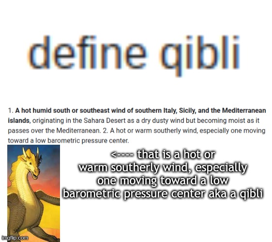 This thought popped up into my head while rereading the Brightest Night | <---- that is a hot or warm southerly wind, especially one moving toward a low barometric pressure center aka a qibli | image tagged in blank white template | made w/ Imgflip meme maker
