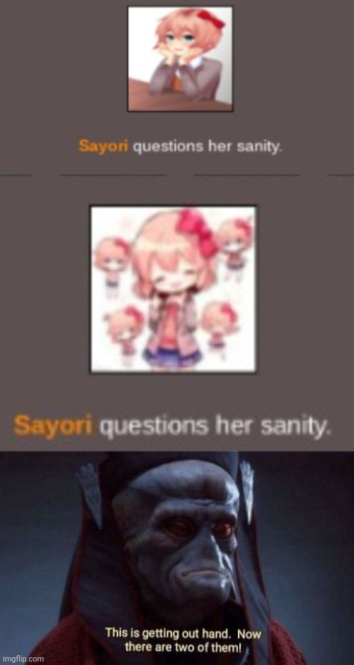 image tagged in sayori questions her sanity but cooler,sayori questions her sanity,this is getting out of hand | made w/ Imgflip meme maker