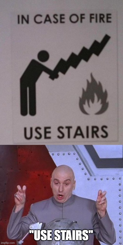 "USE STAIRS" | image tagged in memes,dr evil laser | made w/ Imgflip meme maker