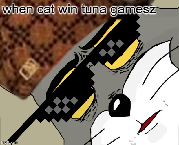 when cat win tuna gamesz | image tagged in cats | made w/ Imgflip meme maker