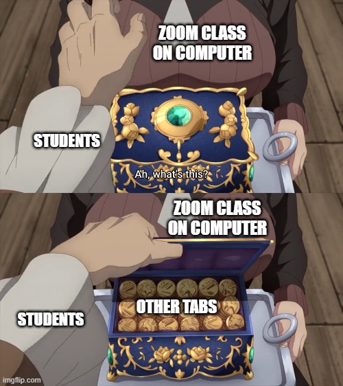 I think those with online classes can relate. P.S. I feel bad for laughing at this scene | ZOOM CLASS ON COMPUTER; STUDENTS; ZOOM CLASS ON COMPUTER; STUDENTS; OTHER TABS | image tagged in ansatsu kizoku,anime,memes,light novel,manga,Animemes | made w/ Imgflip meme maker