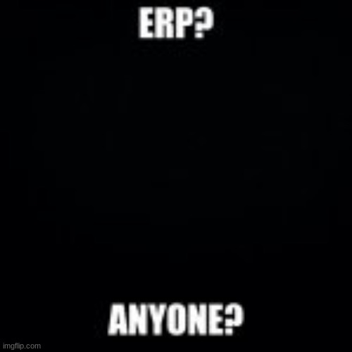 erp | image tagged in erp | made w/ Imgflip meme maker