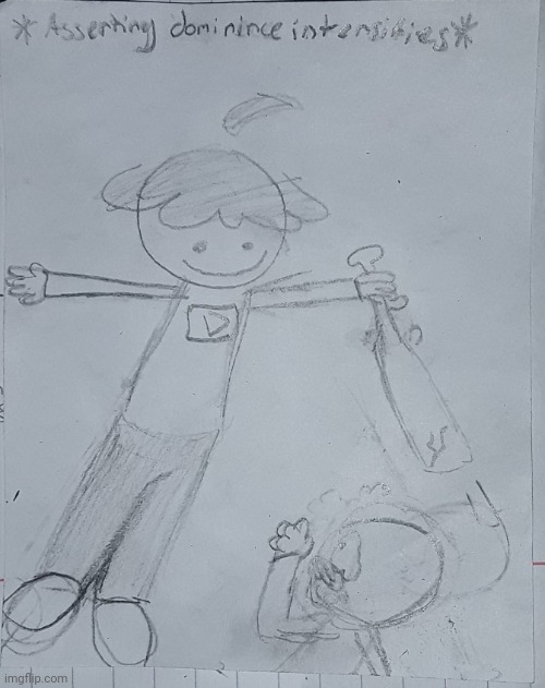 Asserting dominance | image tagged in asserting dominance | made w/ Imgflip meme maker