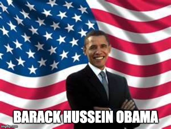 HEHEHEHEHEUEH | BARACK HUSSEIN OBAMA | image tagged in memes,obama | made w/ Imgflip meme maker