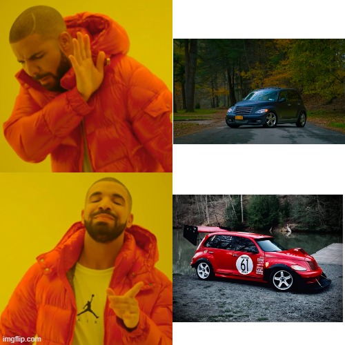 pt cruiser | image tagged in memes,drake hotline bling | made w/ Imgflip meme maker