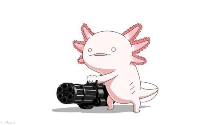 pew pew | image tagged in axolotl gun | made w/ Imgflip meme maker