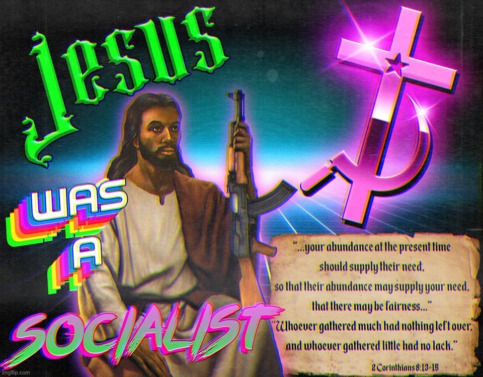 Jesus socialist | image tagged in jesus socialist | made w/ Imgflip meme maker