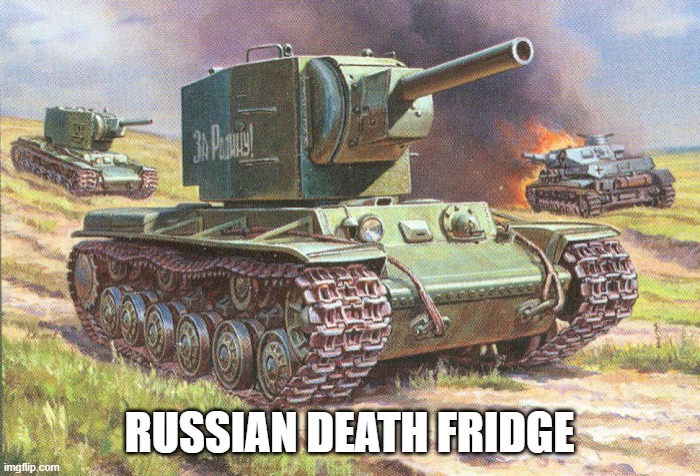 KV2 | RUSSIAN DEATH FRIDGE | image tagged in kv2 | made w/ Imgflip meme maker
