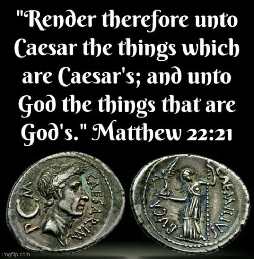 Render unto Caesar | image tagged in render unto caesar | made w/ Imgflip meme maker