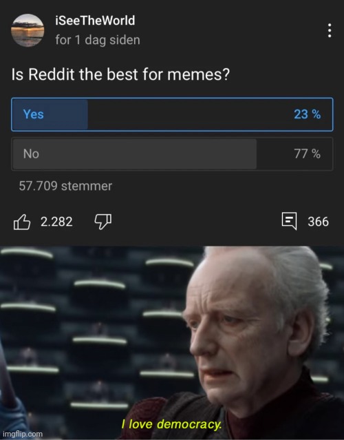 Wow this was satisfying | image tagged in i love democracy,reddit sucks | made w/ Imgflip meme maker
