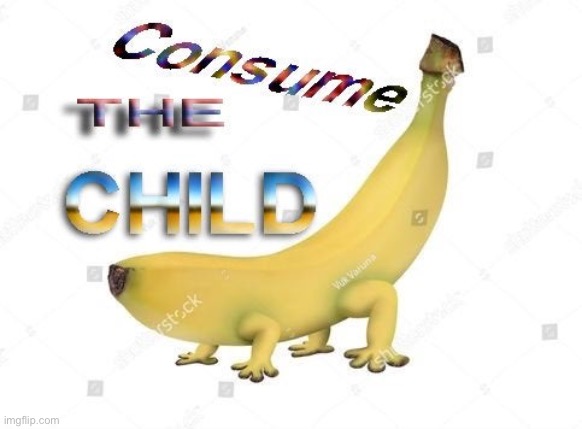 Consume the child | image tagged in surreal,memes,surreal meme | made w/ Imgflip meme maker
