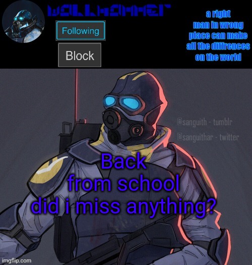 wallhammer | Back
from school
did i miss anything? | image tagged in wallhammer | made w/ Imgflip meme maker