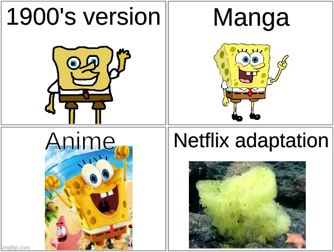 oh no what have they done to you spongebob?! | 1900's version; Manga; Anime; Netflix adaptation | image tagged in memes,why,what have i done | made w/ Imgflip meme maker