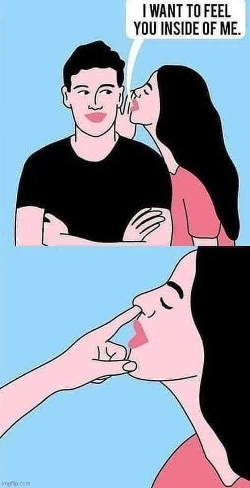 I Want To Feel You Inside Of Me Imgflip