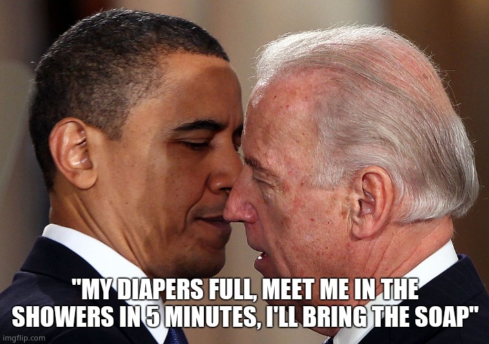 "MY DIAPERS FULL, MEET ME IN THE SHOWERS IN 5 MINUTES, I'LL BRING THE SOAP" | made w/ Imgflip meme maker