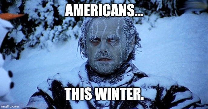 At least there's no mean tweets. | AMERICANS... THIS WINTER. | image tagged in memes | made w/ Imgflip meme maker