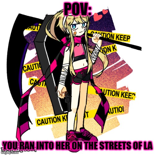 POV:; YOU RAN INTO HER ON THE STREETS OF LA | made w/ Imgflip meme maker