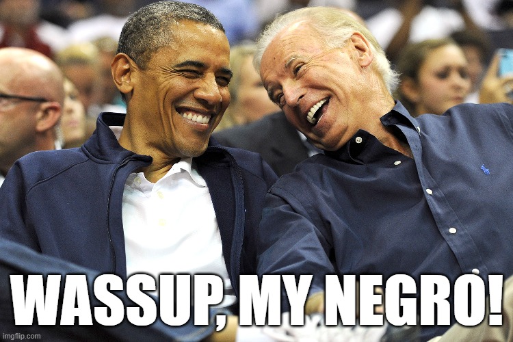 WASSUP, MY NEGRO! | made w/ Imgflip meme maker