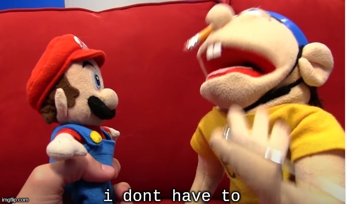 jeffy I don't have to | image tagged in jeffy i don't have to | made w/ Imgflip meme maker