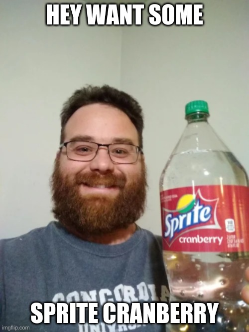HEY WANT SOME; SPRITE CRANBERRY | image tagged in sprite cranberry | made w/ Imgflip meme maker
