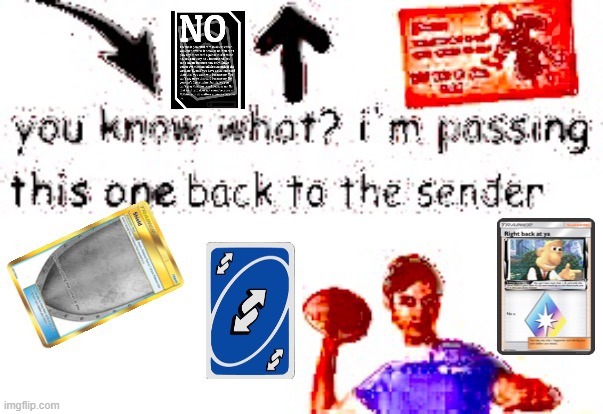 Idk | image tagged in back to sender | made w/ Imgflip meme maker